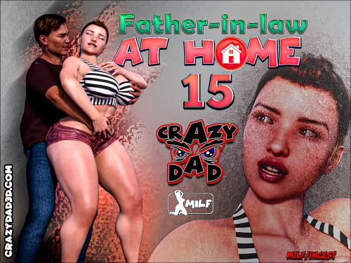 CrazyDad3D - Father-in-Law at Home Part 15 3D Porn Comic